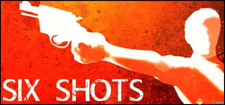 六发子弹 SIX SHOTS - 游戏机迷 | 游戏评测