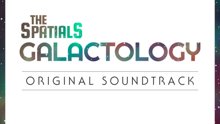 The Spatials: Galactology - Soundtrack - 游戏机迷 | 游戏评测