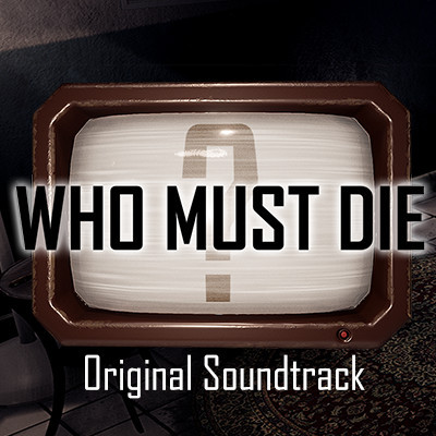 Who Must Die - Soundtrack - 游戏机迷 | 游戏评测