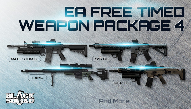 Black Squad - EA FREE TIMED WEAPON PACKAGE 4 - 游戏机迷 | 游戏评测