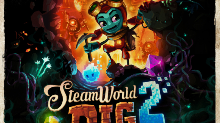 SteamWorld Dig 2 OST Feat. El Huervo - 游戏机迷 | 游戏评测