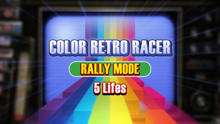 COLOR RETRO RACER : RALLY MODE *5 Lifes* - 游戏机迷 | 游戏评测