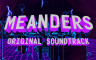 MEANDERS - Original Soundtrack - 游戏机迷 | 游戏评测