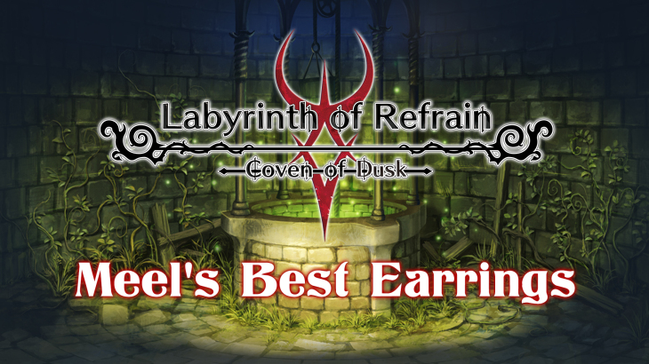 Labyrinth of Refrain: Coven of Dusk - Meel's Best Earring - 游戏机迷 | 游戏评测