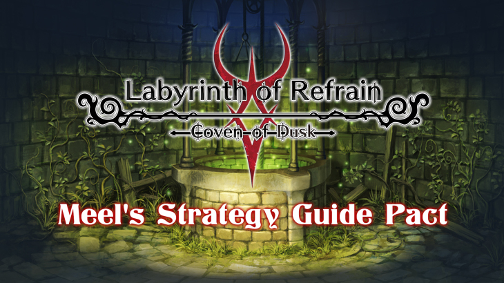 Labyrinth of Refrain: Coven of Dusk - Meel's Strategy Guide Pact - 游戏机迷 | 游戏评测