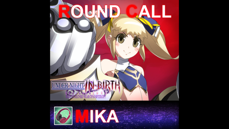 UNDER NIGHT IN-BIRTH ExeLate[st] - Round Call Voice Mika - 游戏机迷 | 游戏评测