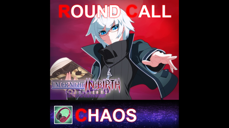 UNDER NIGHT IN-BIRTH ExeLate[st] - Round Call Voice Chaos - 游戏机迷 | 游戏评测