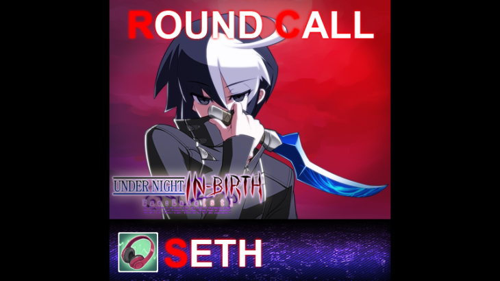 UNDER NIGHT IN-BIRTH ExeLate[st] - Round Call Voice Seth - 游戏机迷 | 游戏评测