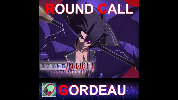 UNDER NIGHT IN-BIRTH ExeLate[st] - Round Call Voice Gordeau - 游戏机迷 | 游戏评测