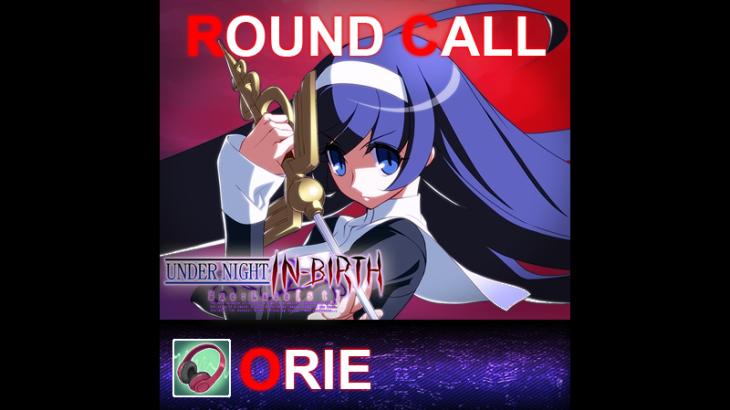 UNDER NIGHT IN-BIRTH ExeLate[st] - Round Call Voice Orie - 游戏机迷 | 游戏评测