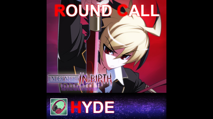 UNDER NIGHT IN-BIRTH ExeLate[st] - Round Call Voice Hyde - 游戏机迷 | 游戏评测