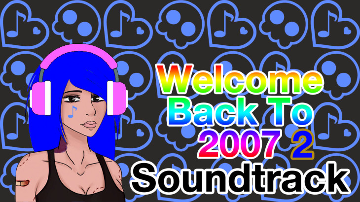 Welcome Back To 2007 2 - Soundtrack - 游戏机迷 | 游戏评测